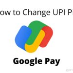 How to Change UPI Pin in Google Pay Now within 2 min