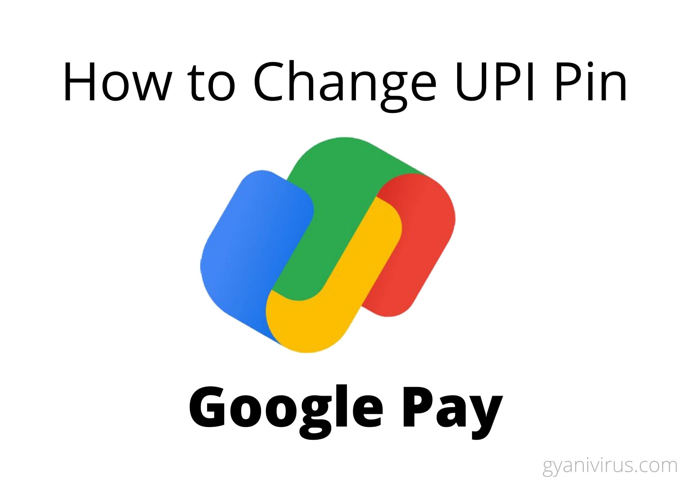 How to Change UPI Pin in Google Pay