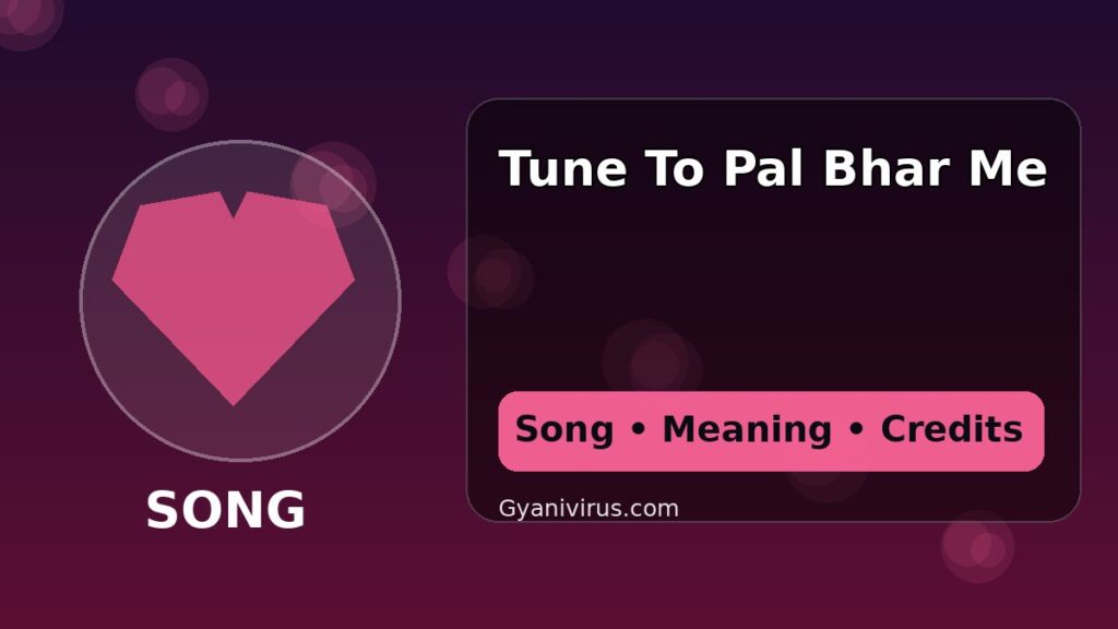 Tune To Pal Bhar Me Chori Kiya Re Jiya Lyrics featured thumbnail
